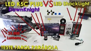 Teste ULTRA LED K5C PLUS DawnKnight VS LED ShockLight - Em farol par&aacute;bola