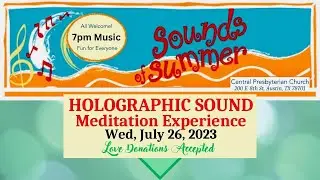Sounds of Summer | Holographic Sound Meditation Experience | Peaceful Sounds | Inclusive Church