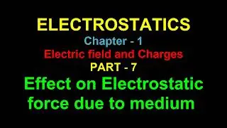 Effect of dielectric on Electrostatic force/1.7 Electric charges and fields/Electrostatics