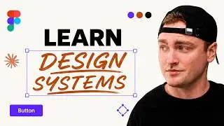 Learn Design Systems: Figma Variables, Components, AI, and More