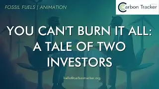 How Peak Fossil Fuel Demand Disrupts Energy Systems | You Can't Burn It All: A Tale of Two Investors