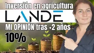 LANDE 🌱 Crowdlending Agr&iacute;cola  &iquest;Es una buena INVERSI&Oacute;N?
