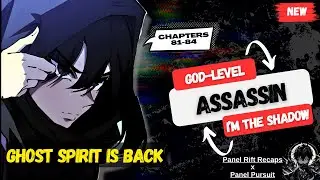 [New] Ghost Spirit is back! | God level Assassin, I&rsquo;m the Shadow |Chapter 81-84 | Manhwa Recap
