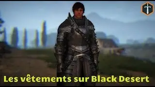 Devenir riche sur Black Desert - Les Vêtements