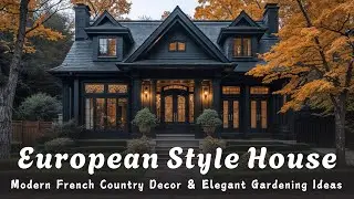 Black European Style House: Modern French Country Decor & Elegant Gardening Ideas