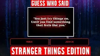 Guess Who Said This Stranger Things Edition | Stranger Thing Quiz