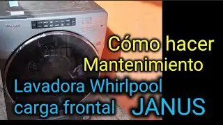 Cómo Hacer Mantenimiento a Lavadora Whirlpool Carga Frontal paso a paso //sistema Load&Go JANUS