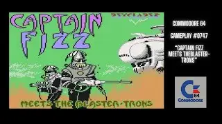 Captain Fizz Meets The Blaster-Trons (Commodore 64 / Gameplay #0747)