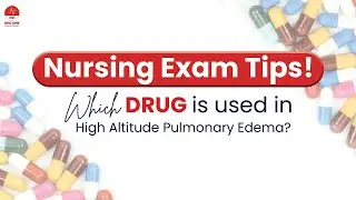 Which Drug is Used in High Altitude Pulmonary Edema? | Nursing Exam Prep | NNL ONE
