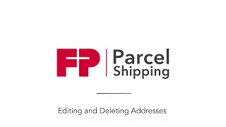 How To Edit Or Delete Addresses | FP Parcel Shipping