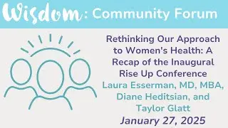 WISDOM Study: Rethinking Our Approach to Women's Health: A Recap of the Inaugural Rise Up Conference