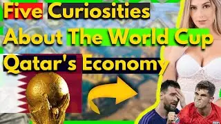5 FUN FACTS ABOUT QATAR'S ECONOMY AND THE WORLD CUP...