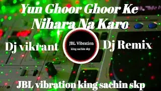 Yun Ghoor Ghoor Ke Nihara Na Karo | Hindi Dance Mix  Dj vikrant Dj Aby Dj Remix hindi songs Dj songs