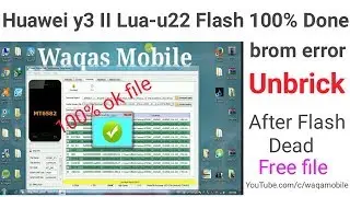 Huawei Y3II Lua-U22 Flash 100% Done sp flash tool | Huawei lua-U22 firmware download by waqas mobile