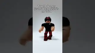 Top 10 de mes jeux Roblox pr&eacute;f&eacute;r&eacute;s en 2024 ! #roblox#shorts