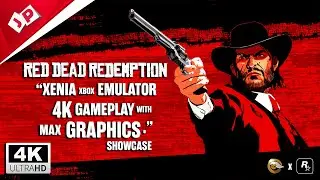 RED DEAD REDEMPTION XENIA EMULATOR SHOWCASE [4K]