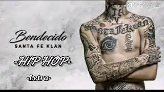 SANTA FE KLAN - HIP HOP | BENDECIDO. (Letra)