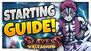 SLAYES UNLESHED STARTING GUIDE + TUTORIAL FOR BEGINNERS!