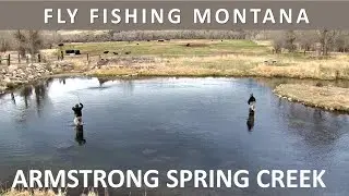 Fly Fishing Montana's Armstrong Spring Creek in March [Episode #32]