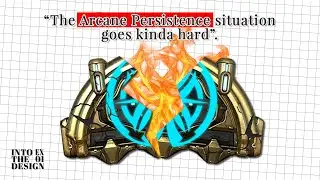 The problem with Arcane Persistence, its nerfs and the anti-AFK stance | Into The Design EX01