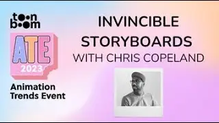 Show & Tell: Invincible Storyboards with Chris Copeland l Animation Trends Event 2023