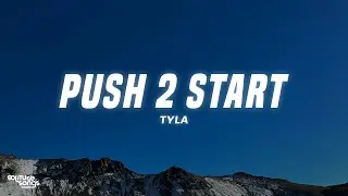 Tyla - PUSH 2 START (Lyrics)
