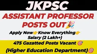 JKPSC ASSISTANT PROFESSOR POSTS OUT👍|| Higher Education Dept🎯|| 475 Gazatted Posts vacant👍