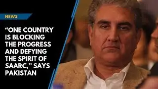 &ldquo;One country is blocking the progress and defying the spirit of SAARC,&rdquo; says Pakistan