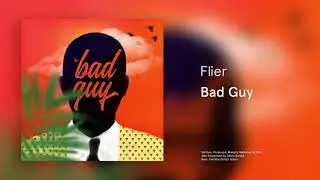 Flier - Bad Guy (Audio)
