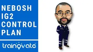 NEBOSH IG2 Exam tips (effective control plan) IG2