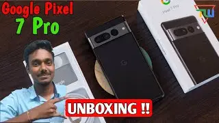 Google Pixel 7 Pro Unboxing | Pixel 7 Pro Unboxing Hindi, Review, Firstlook, Launch in India