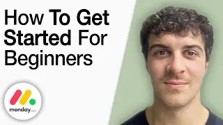 How to Get Started With monday.com for Beginners [2025 Full Guide]