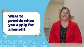 What to provide when you apply for a benefit