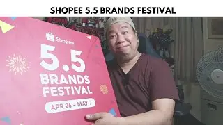 UNBOXING THE SHOPEE 5.5  BRAND FESTIVAL KIT