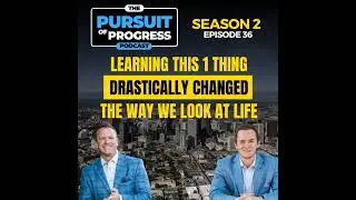 S2E36: Learning This 1 Thing Drastically Changed the Way we Look at Life