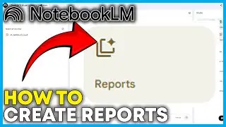How to Create Reports in NotebookLM (Full Guide 2026)