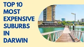 Top 10 Most Expensive Suburbs in Darwin, Australia
