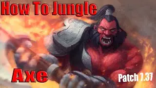 DoTa 2 How To Jungle Axe Patch 7.37