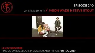 Hear 2 Zen Podcast Episode 240 Jason Wade And Steve Stout