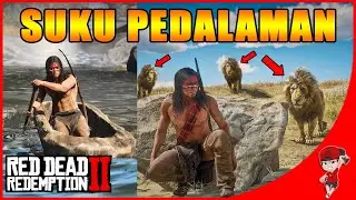 SERU ! BEGINI KEHIDUPAN SUKU PEDALAMAN -  RDR 2 Indonesia