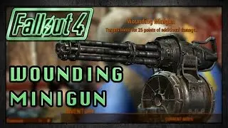 Fallout 4 | Legendary Wounding Minigun! | Legendary Weapons!