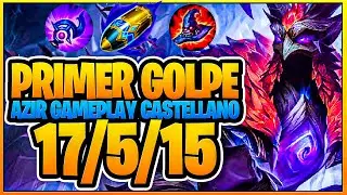 ⭐️ &iexcl;AZIR PRIMER GOLPE S12 | 💀 17/5/15 💀 ESTA *ROTO* - LEAGUE OF LEGENDS! ⭐️