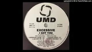 Excessive - I Got You (Underground Club Mix)