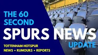 THE 60 SECOND SPURS NEWS UPDATE: Tottenham's January Transfer Window Plans 