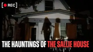 The Sallie House: America&rsquo;s Most Terrifying Haunted Home 👻 | True Horror Story (Night Terrors)