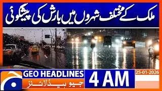 Heavy Rain Expected in Different Cities | Weather Update | Headlines Geo News 4 AM (25 Jan 2026)
