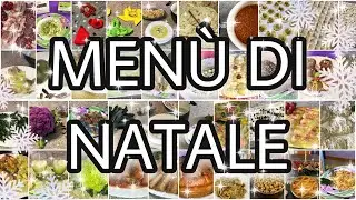 TANTISSIME IDEE MEN&Ugrave; DI NATALE dall&rsquo;antipasto al dolce