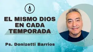 EL MISMO DIOS EN CADA TEMPORADA | P.s Donizetti Barrios | Bread of Life Family Ministry