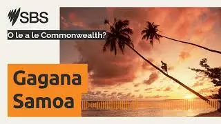 O le a le Commonwealth? | SBS Samoan - SBS Samoan