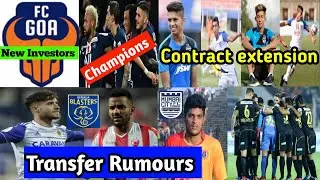 Fc Goa new Investors💥bfc contract extension 4 players✔️KBFC offered two new players⚽Transfer Rumour